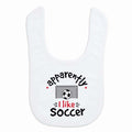 ChalkTalkSPORTS Soccer Baby Bib - Apparently I Like Soccer - Snap Closure