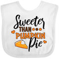 inktastic Thanksgiving Sweeter Than Pumpkin Pie Baby Bib White 378de