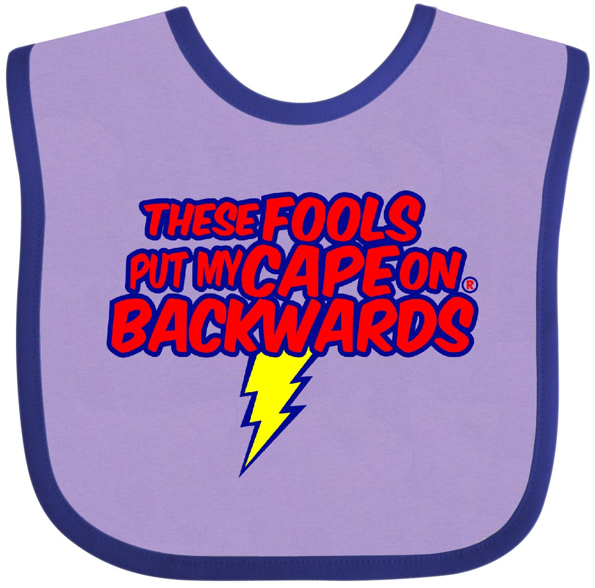 inktastic These Fools Put My Cape on Backwards ® Baby Bib Lavender and Purple 12995