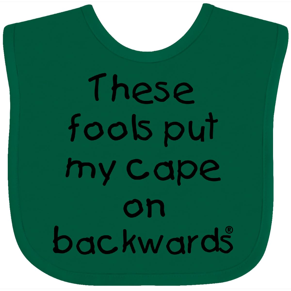 inktastic These Fools Put My Cape on Backwards Baby Bib Green 10a80