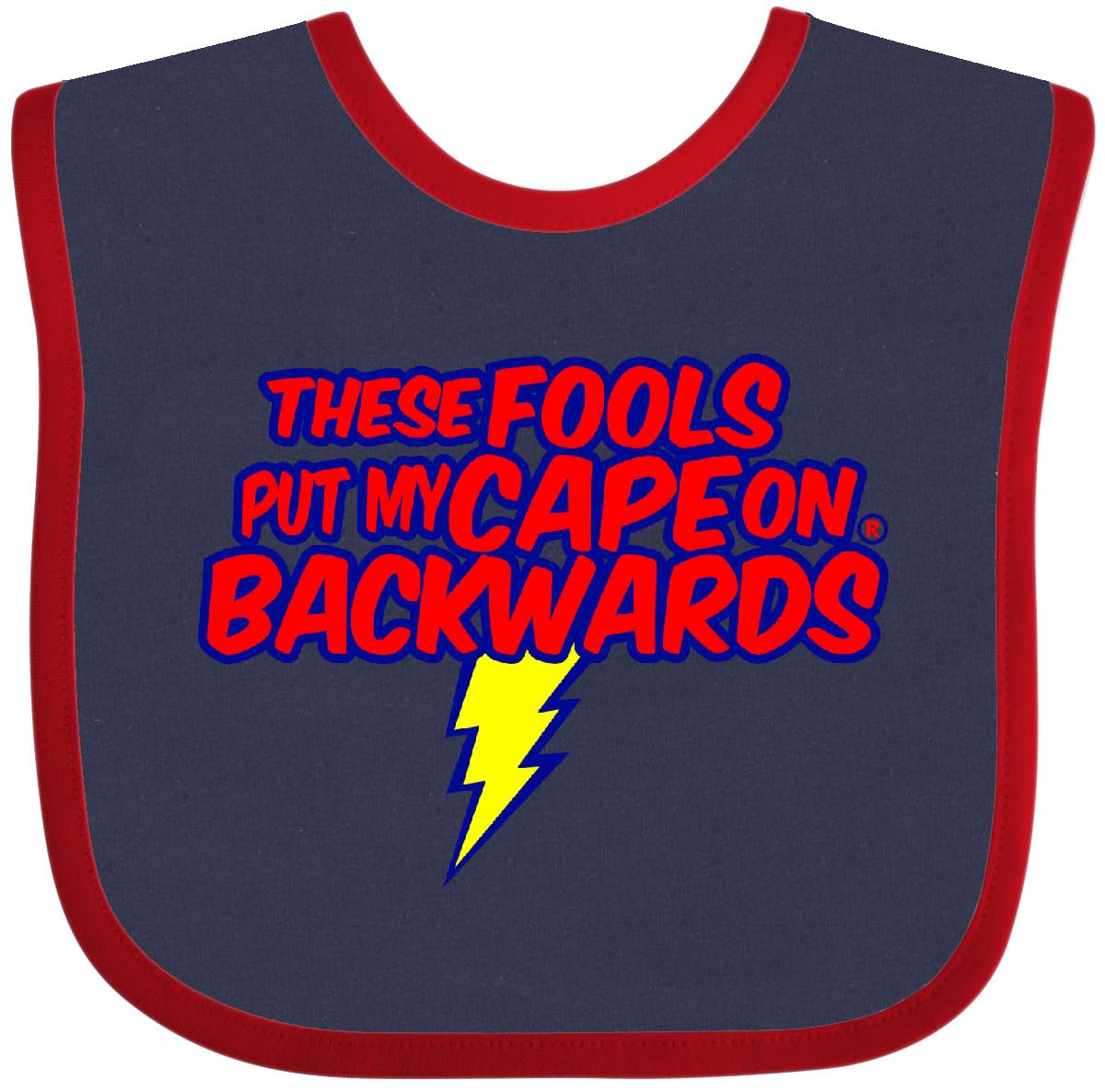 inktastic These Fools Put My Cape on Baby Bib White and Navy 12995