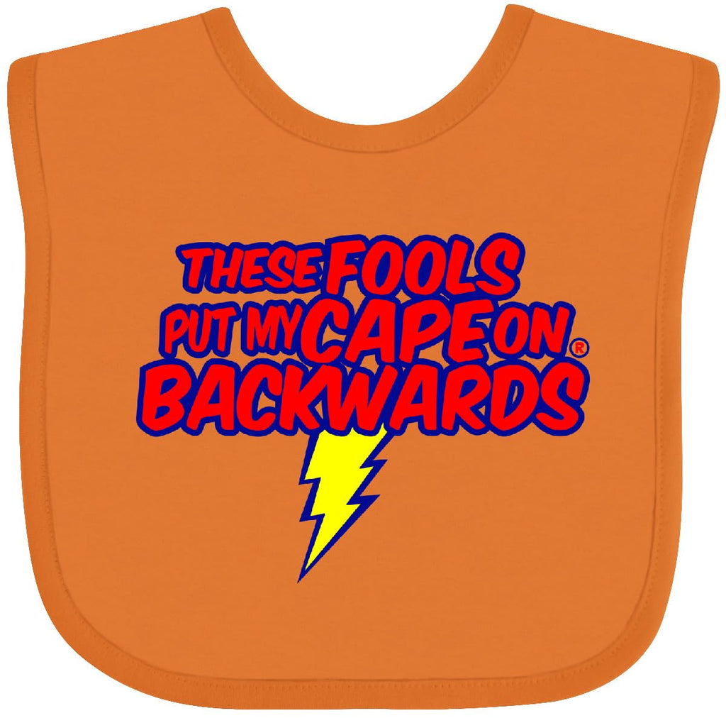inktastic These Fools Put My Cape on Backwards ® Baby Bib Orange 12995