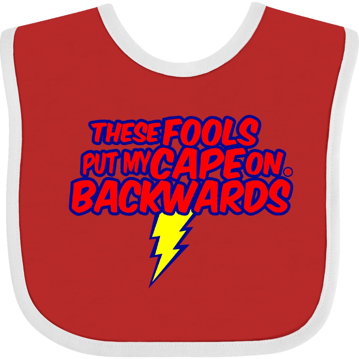 inktastic These Fools Put My Cape on Baby Bib White and Navy 12995