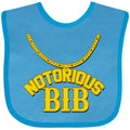 inktastic Notorious Bib Baby Bib Turquoise 1c5d1