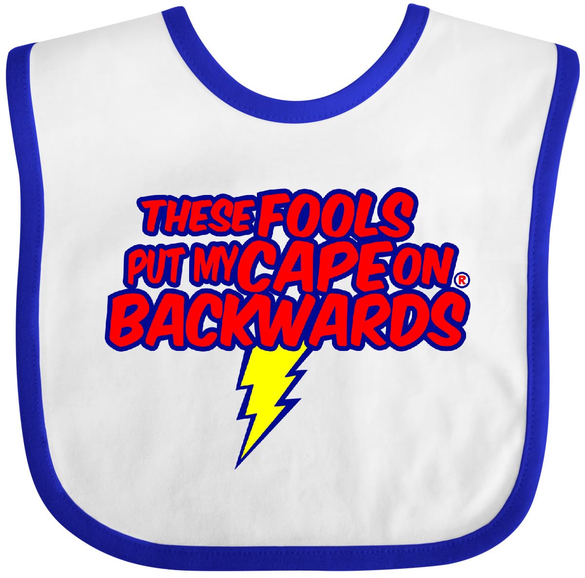 inktastic These Fools Put My Cape on Baby Bib White and Navy 12995