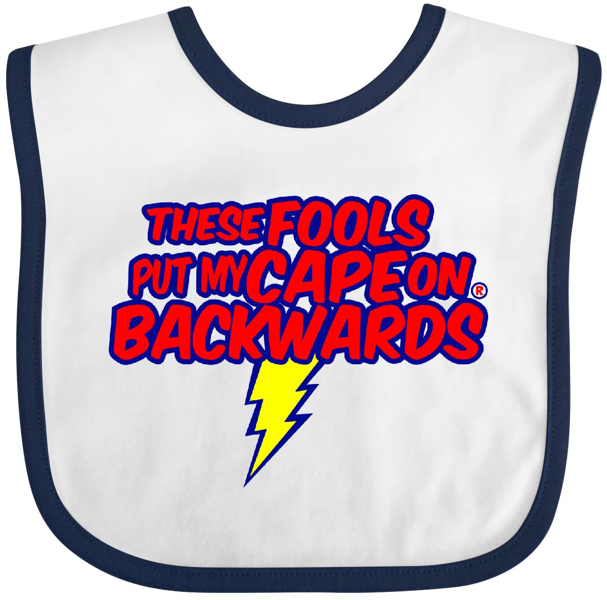 inktastic These Fools Put My Cape on Baby Bib White and Navy 12995